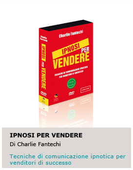 Ipnosi per Vendere - Charlie Fantechi